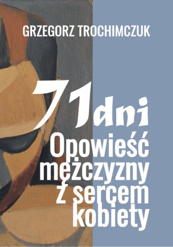 Grzegorz Trochimczuk: 71 dni